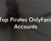 Top Pirates OnlyFans Accounts