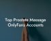 Top Prostate Massage OnlyFans Accounts