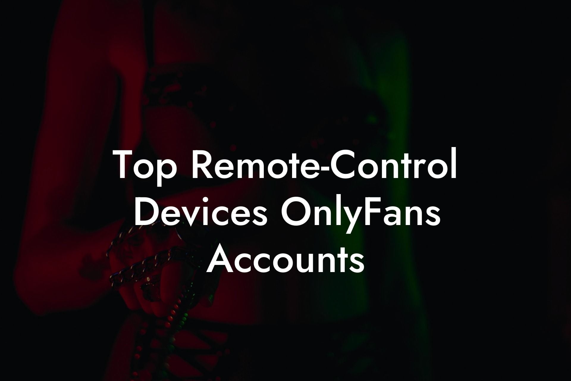 Top Remote-Control Devices OnlyFans Accounts