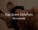 Top Scent OnlyFans Accounts