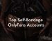 Top Self-Bondage OnlyFans Accounts