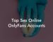 Top Sex Online OnlyFans Accounts