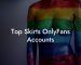 Top Skirts OnlyFans Accounts