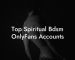 Top Spiritual Bdsm OnlyFans Accounts