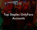 Top Staples OnlyFans Accounts