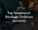 Top Suspension Bondage OnlyFans Accounts