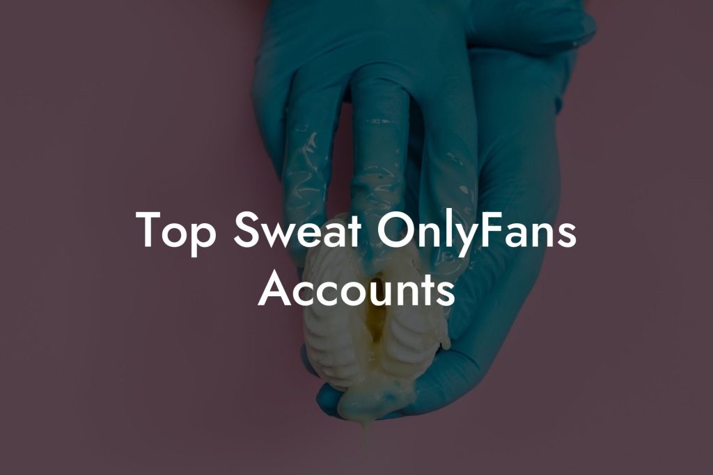 Top Sweat OnlyFans Accounts