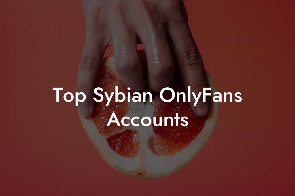 Top Sybian OnlyFans Accounts