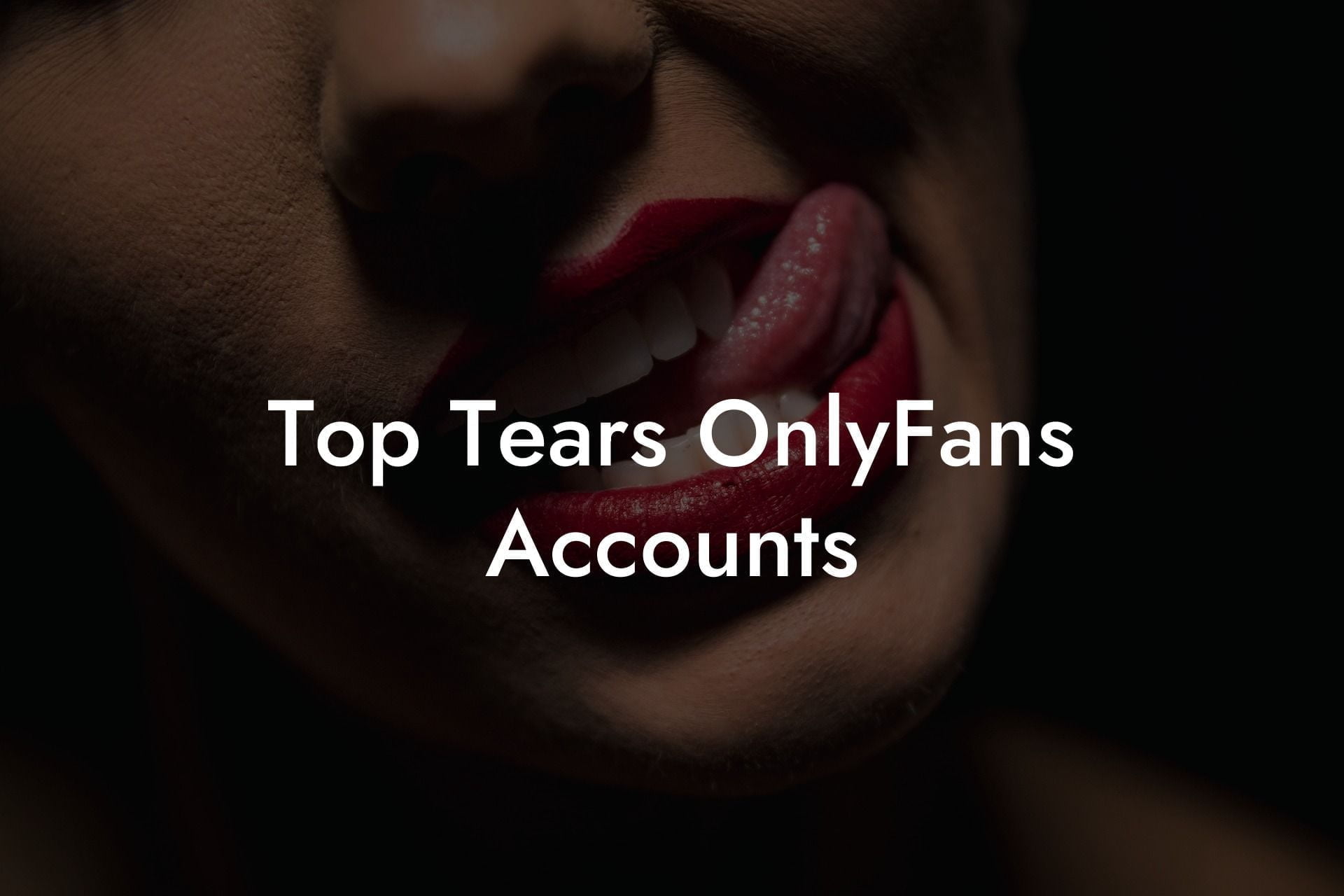 Top Tears OnlyFans Accounts