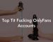 Top Tit Fucking OnlyFans Accounts