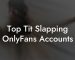 Top Tit Slapping OnlyFans Accounts