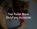 Top Toilet Slave OnlyFans Accounts