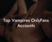 Top Vampires OnlyFans Accounts