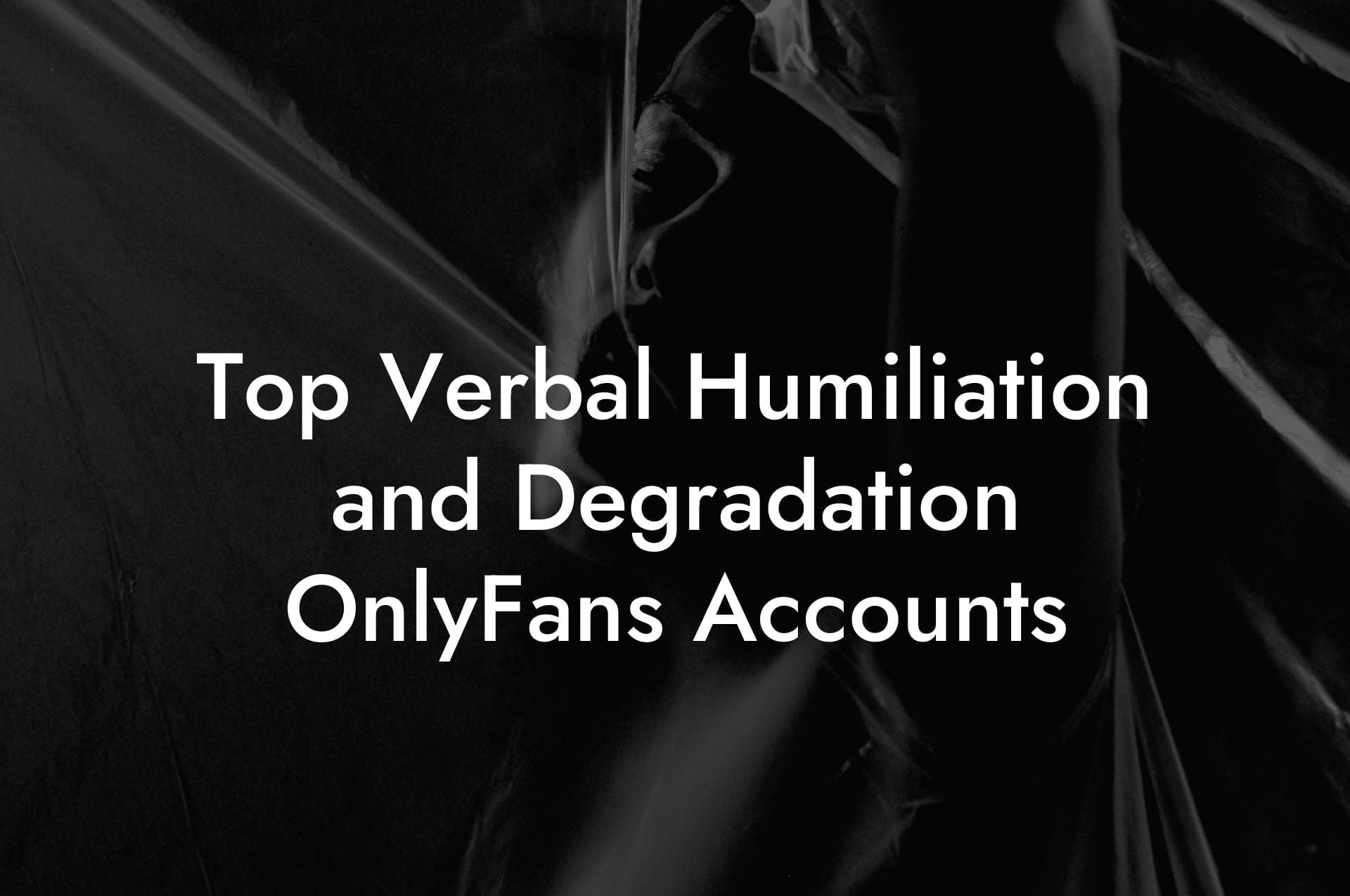 Top Verbal Humiliation and Degradation OnlyFans Accounts