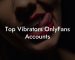 Top Vibrators OnlyFans Accounts