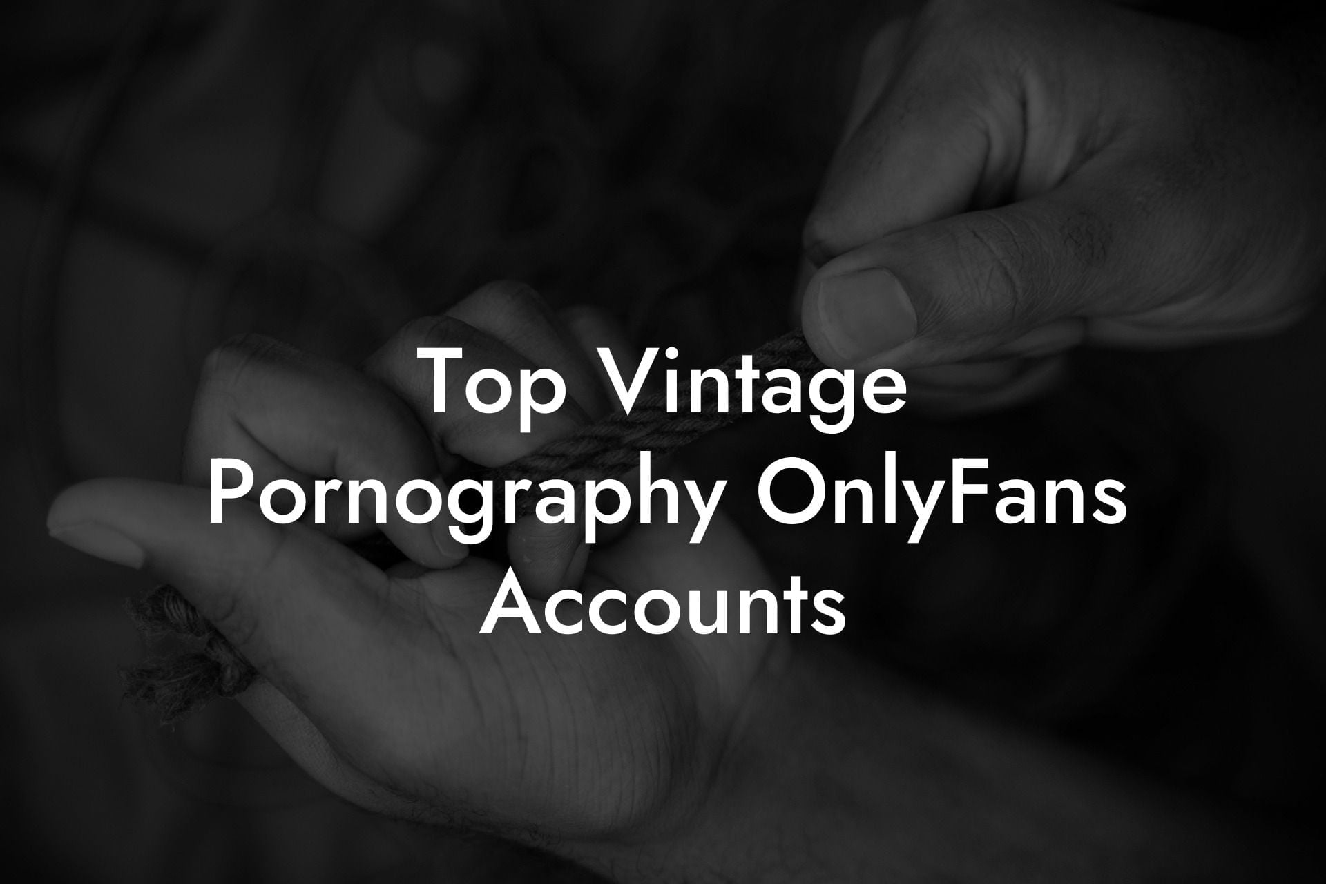 Top Vintage Pornography OnlyFans Accounts