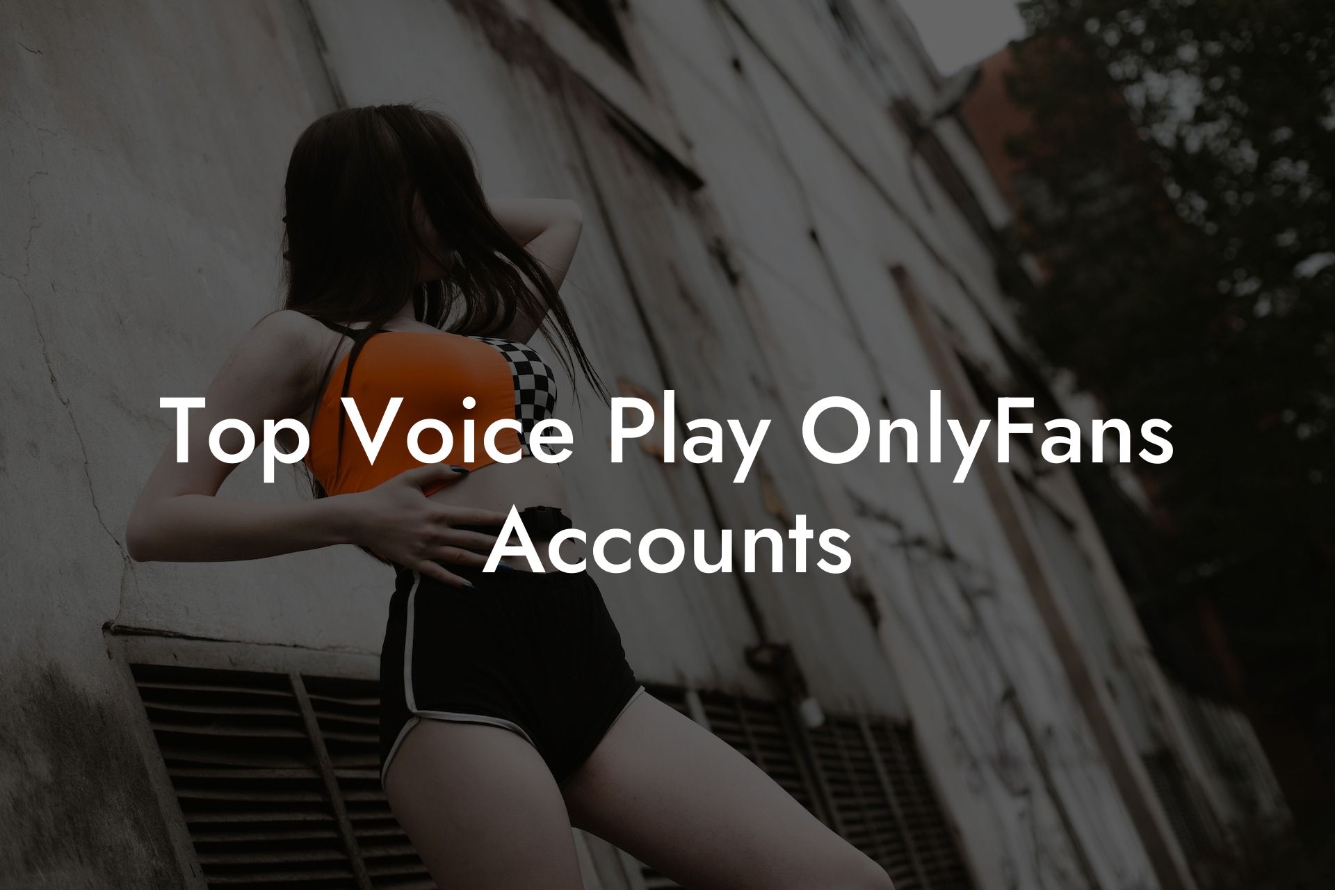Top Voice Play OnlyFans Accounts