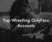 Top Wrestling OnlyFans Accounts