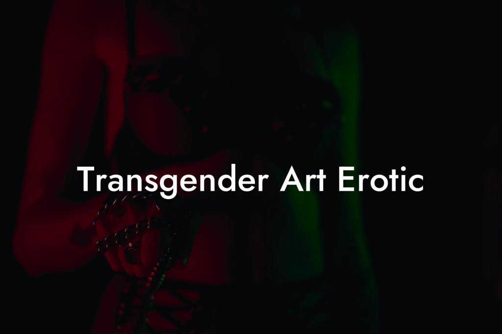 Transgender Art Erotic