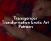 Transgender Transformation Erotic Art Patreon
