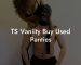 TS Vaniity Buy Used Panties