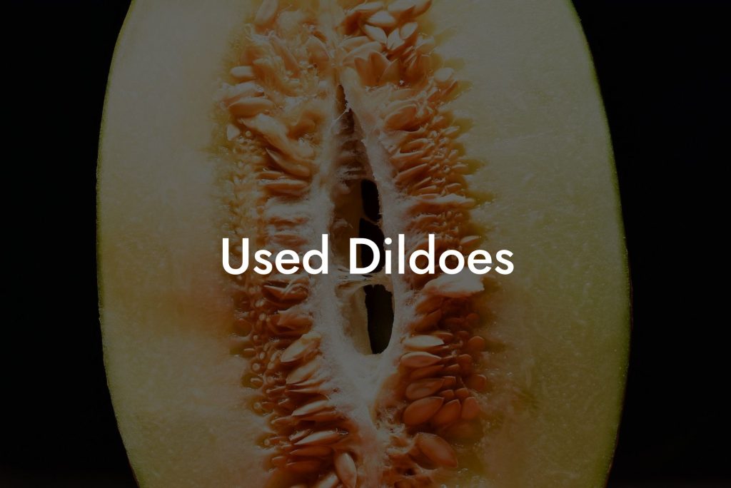 Used Dildoes