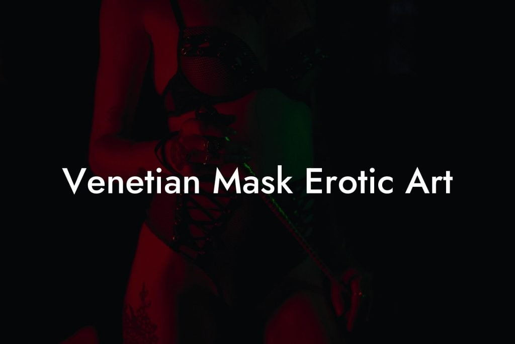 Venetian Mask Erotic Art
