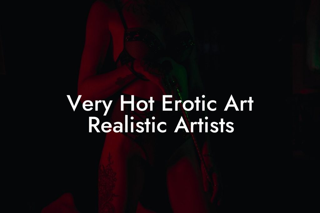 Very Hot Erotic Art Realistic Artists