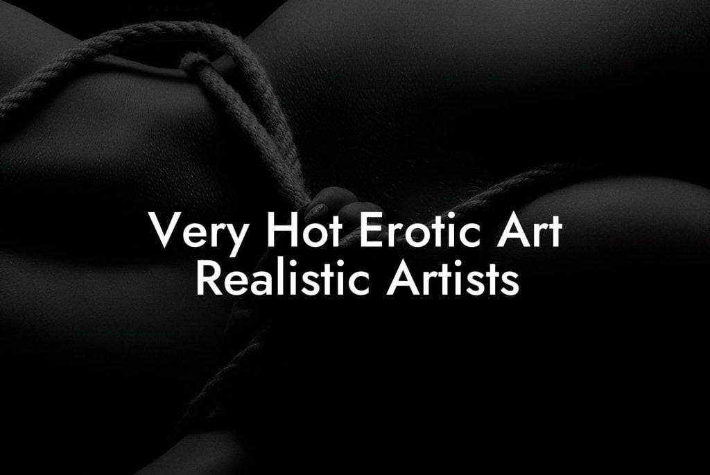 Very Hot Erotic Art Realistic Artists