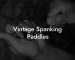 Vintage Spanking Paddles