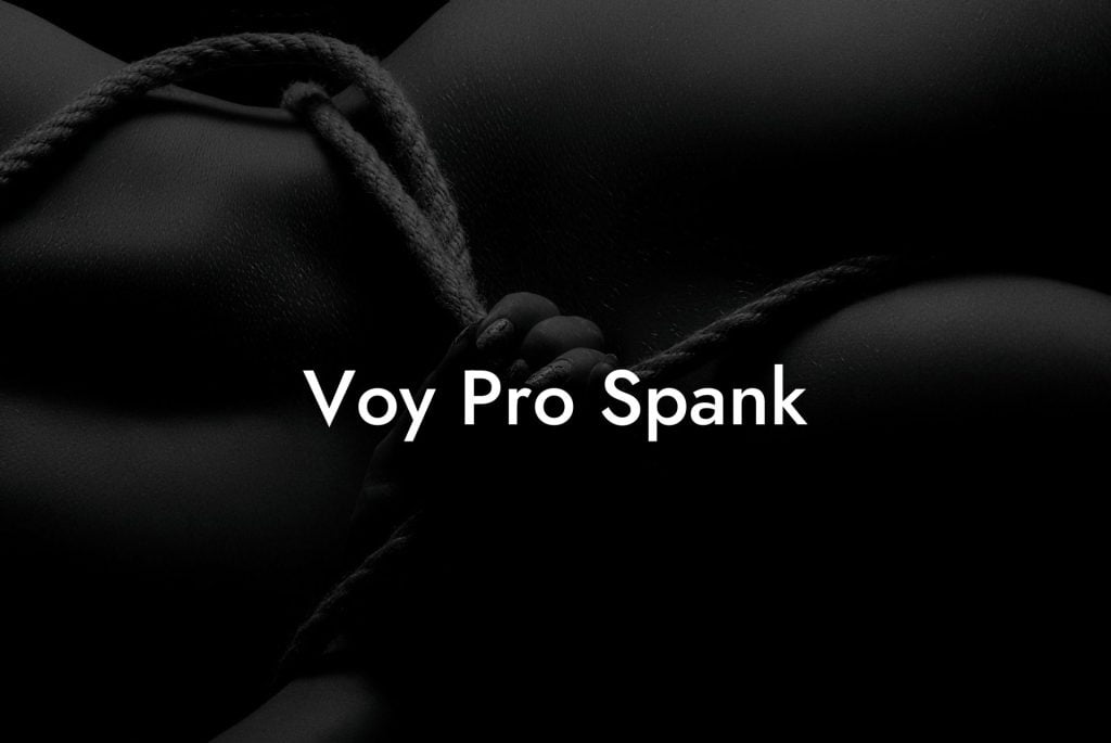 Voy Pro Spank