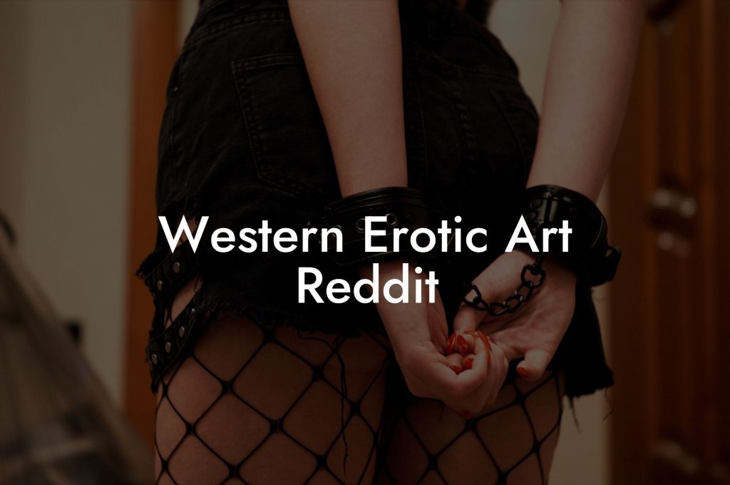 Western Erotic Art Reddit