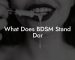 What Does BDSM Stand Dor