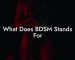 What Does BDSM Stands For