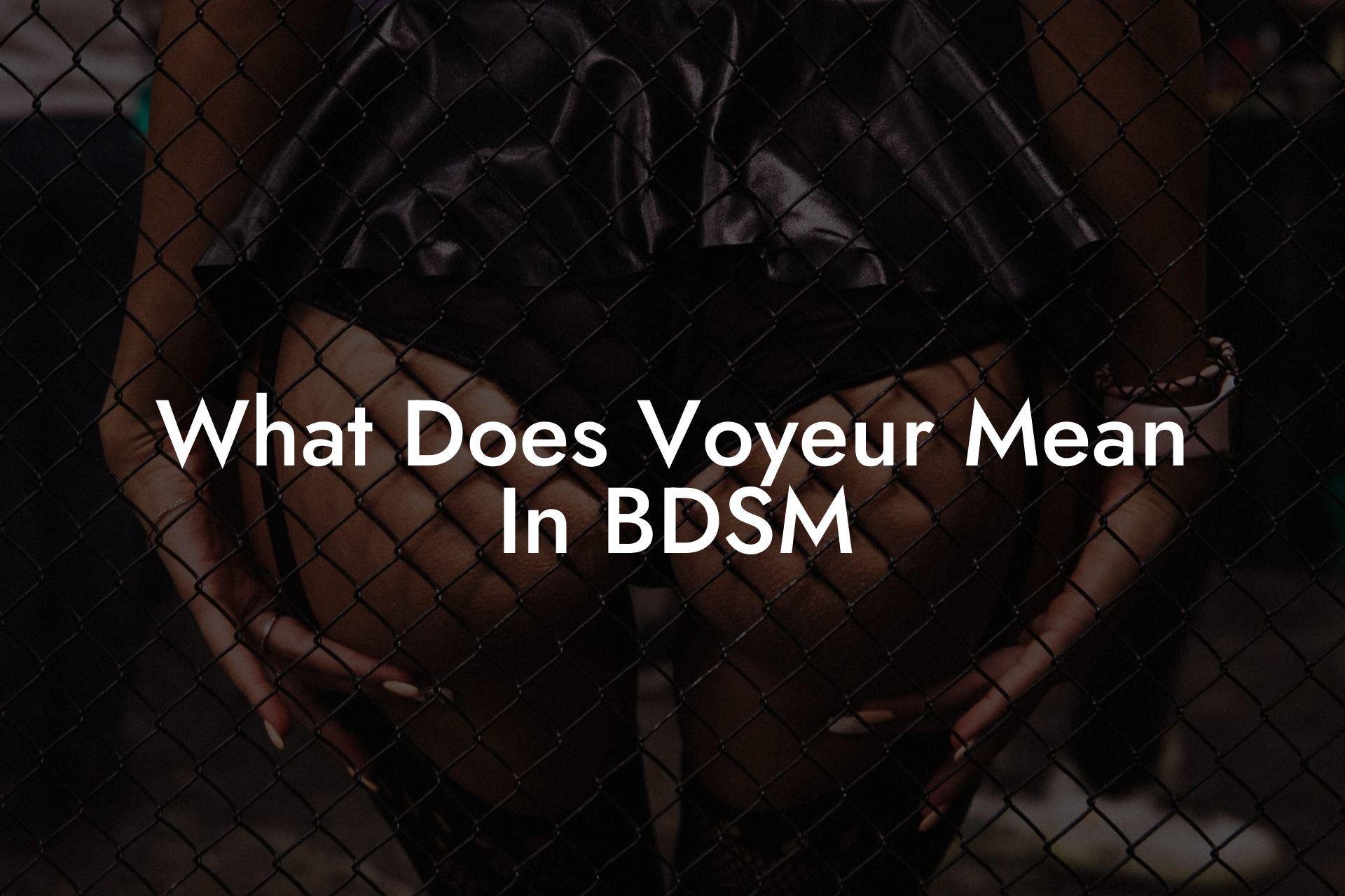 What Does Voyeur Mean In BDSM