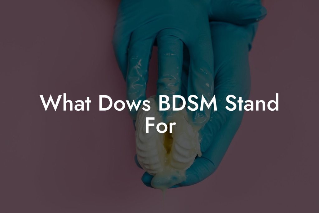 What Dows BDSM Stand For