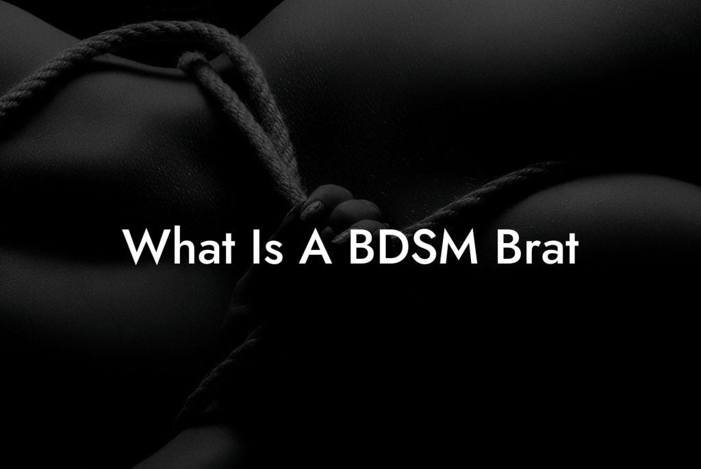 What Is A BDSM Brat