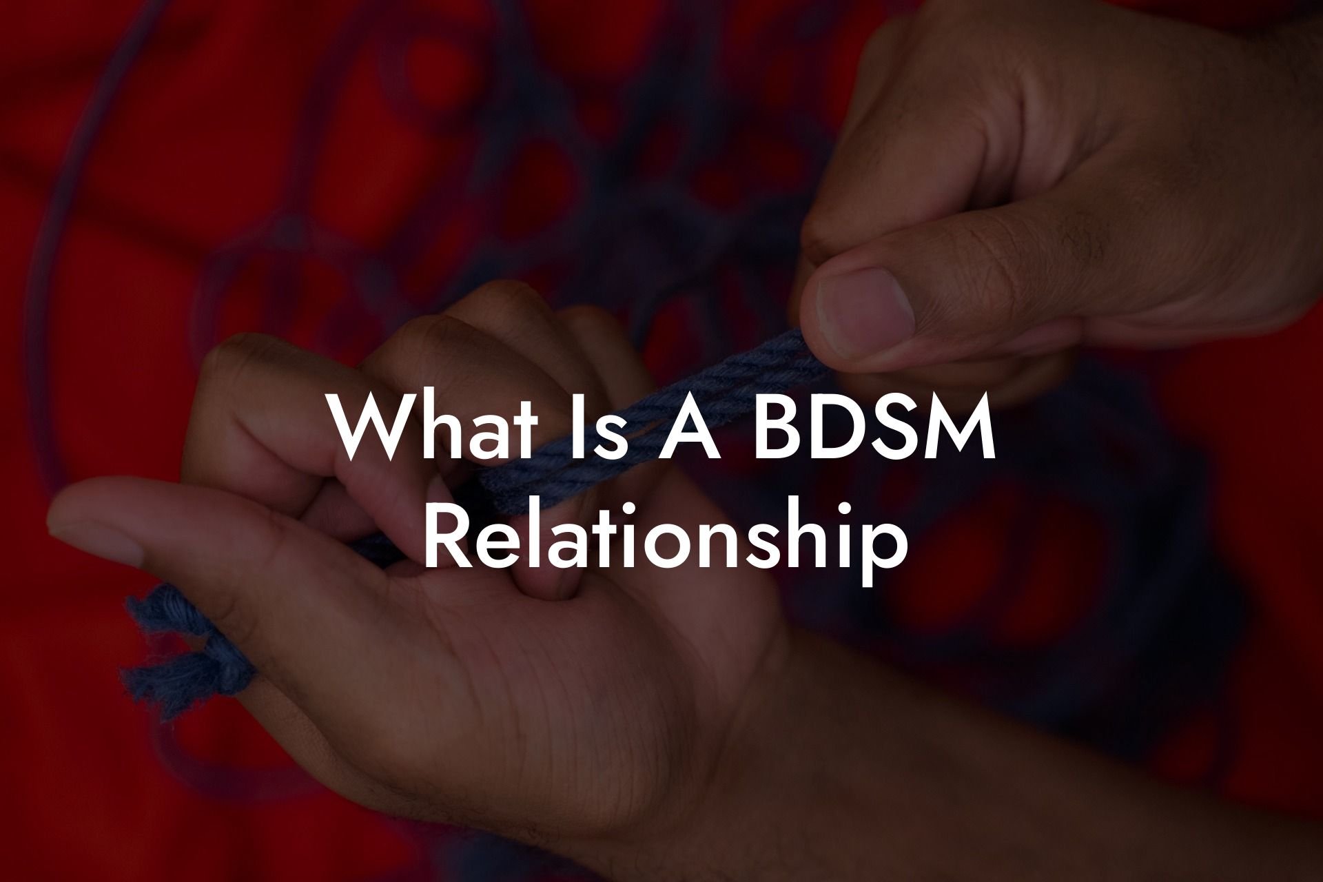 What Is A BDSM Relationship