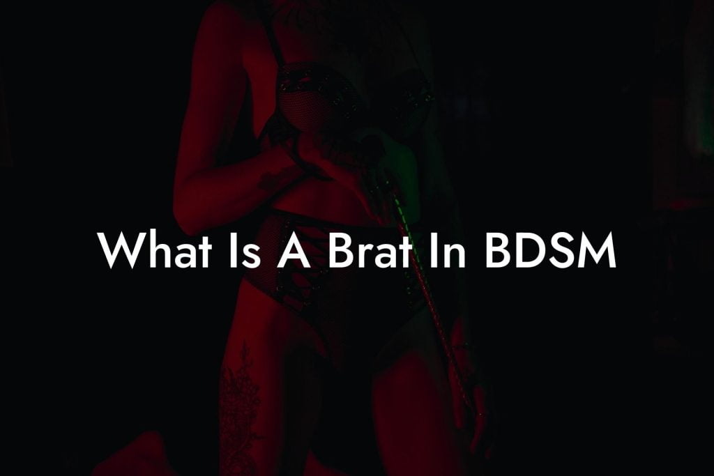 What Is A Brat In BDSM