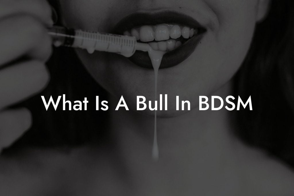 What Is A Bull In BDSM