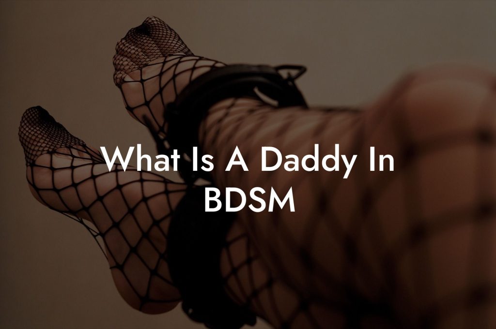 What Is A Daddy In BDSM