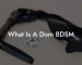 What Is A Dom BDSM