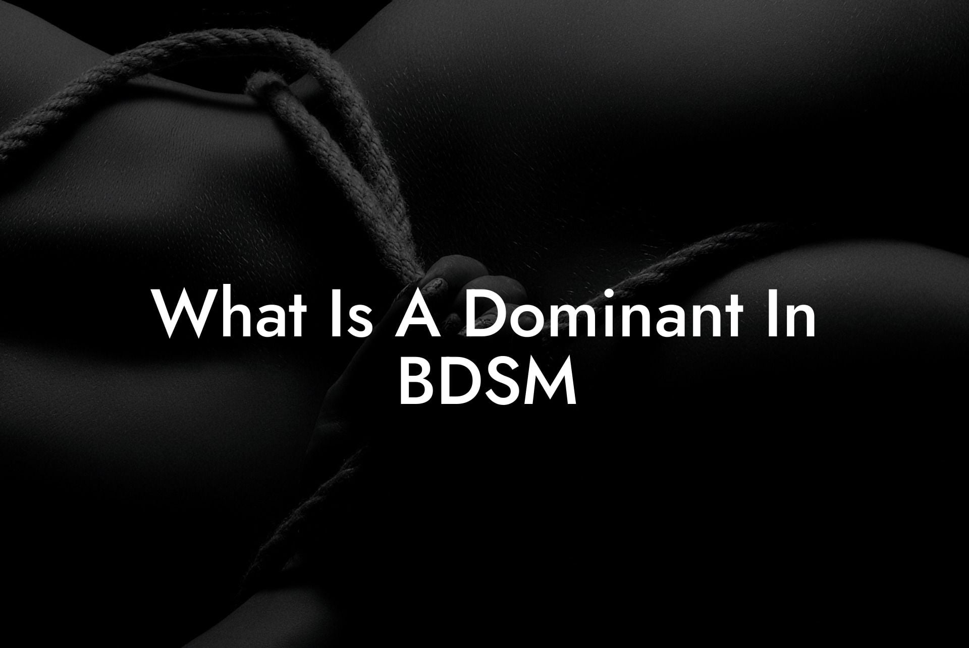 What Is A Dominant In BDSM