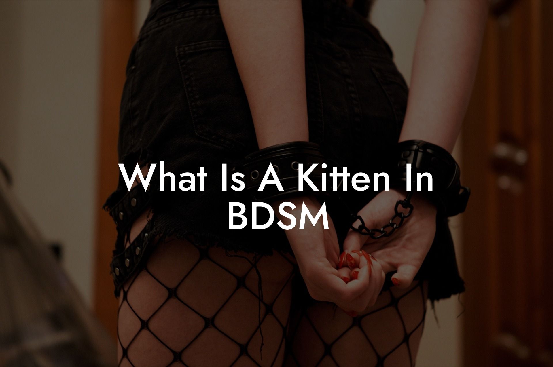 What Is A Kitten In BDSM