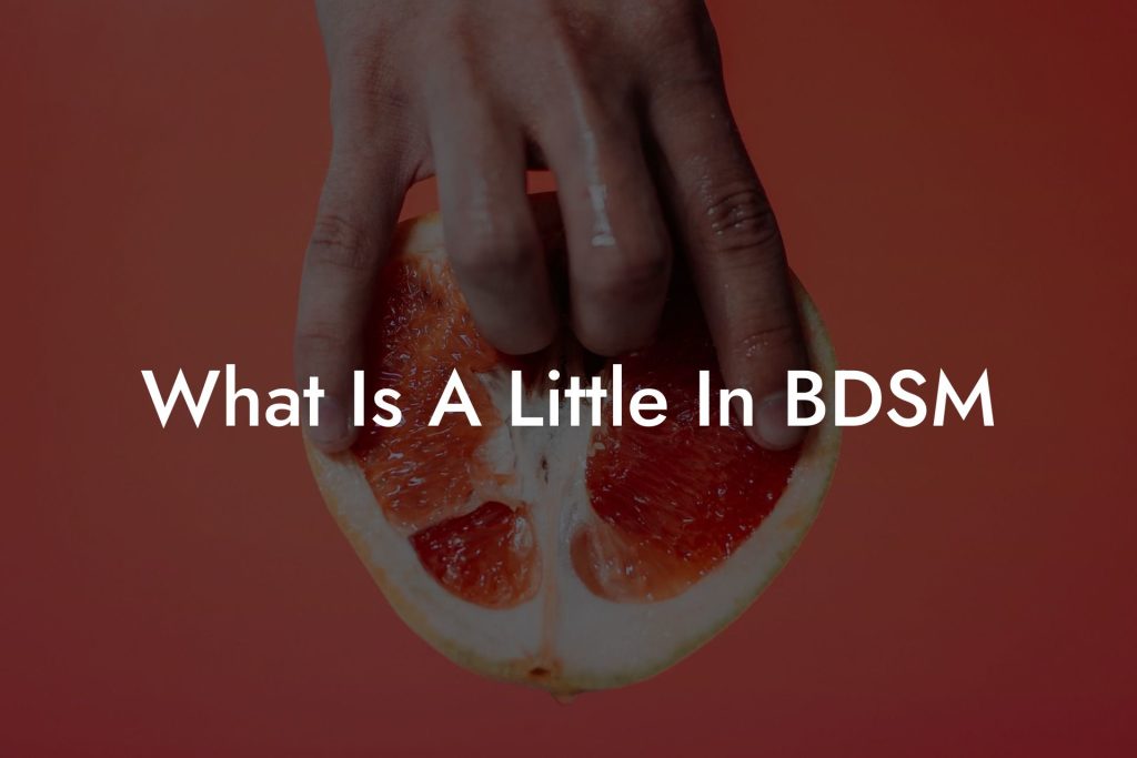 What Is A Little In BDSM