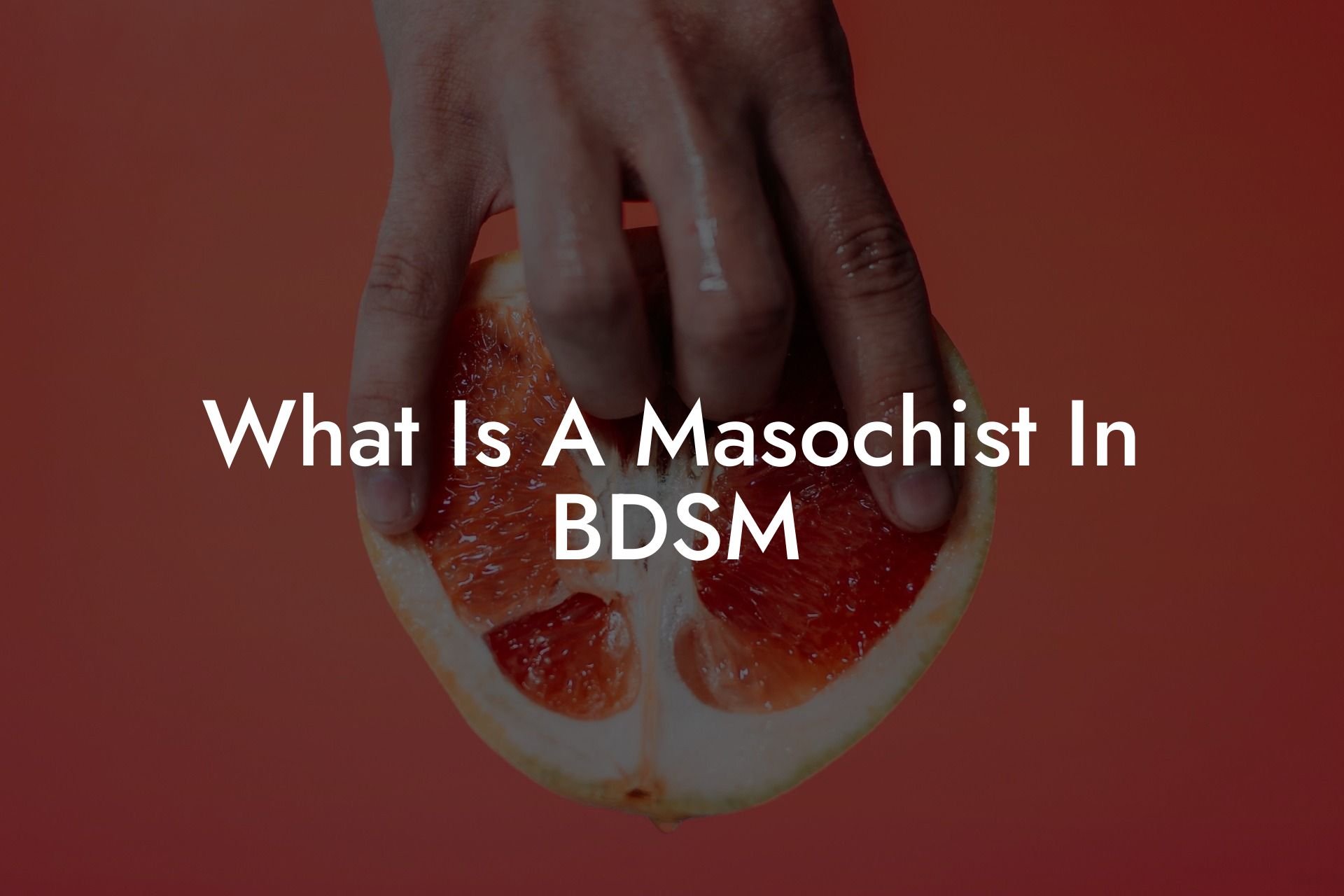 What Is A Masochist In BDSM