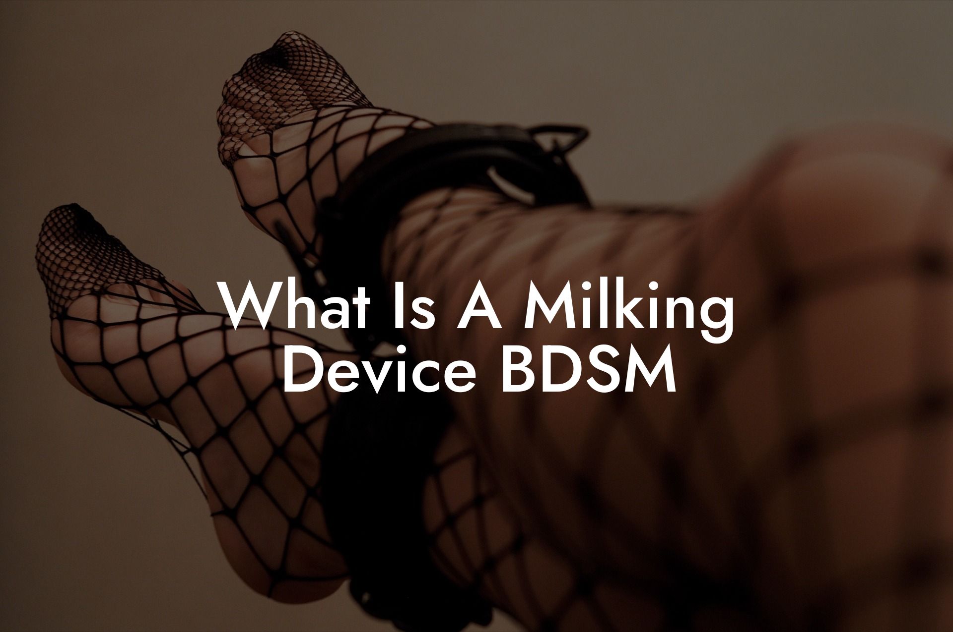 What Is A Milking Device BDSM