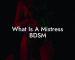 What Is A Mistress BDSM