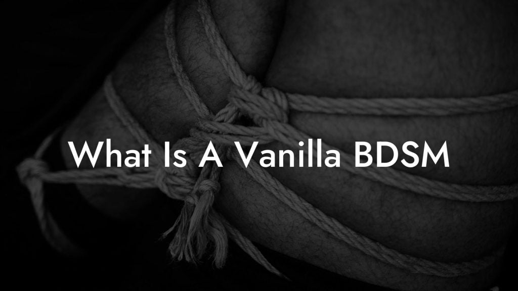 What Is A Vanilla BDSM