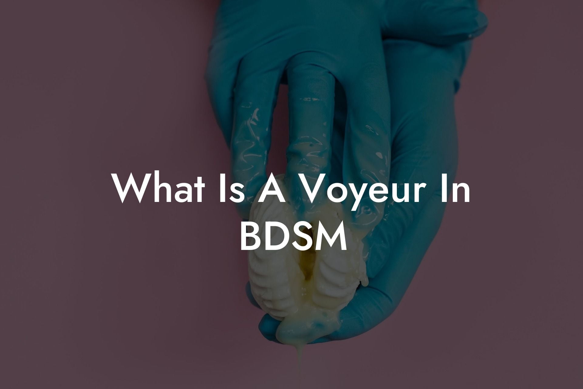 What Is A Voyeur In BDSM